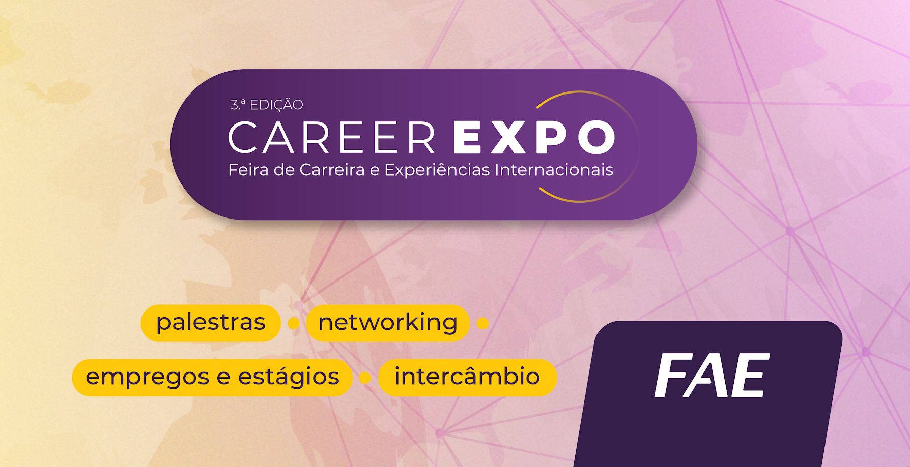 Os Núcleos de Empregabilidade (NEP) e de Relações Internacionais (NRI) da FAE convidam os alunos e o público em geral  para a 3.ª edição da Career Expo. 