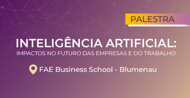 O evento IA: Impactos no Futuro das Empresas e do Trabalho, foi promovido pela FAE Eventos e desvendou os impactos da Inteligência Artificial.